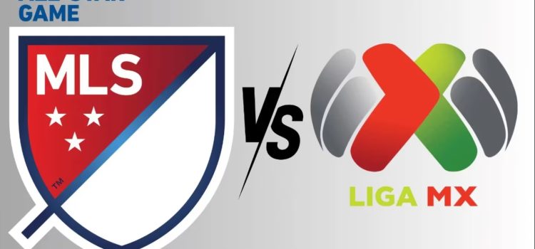 ¿Qué liga es mejor?, se enfrentan la Liga MX ante la MLS en el Juego de Estrellas
